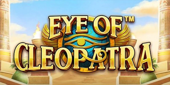 Analisis Akurat Slot Eye Of Cleopatra Untuk Pemain Berfokus