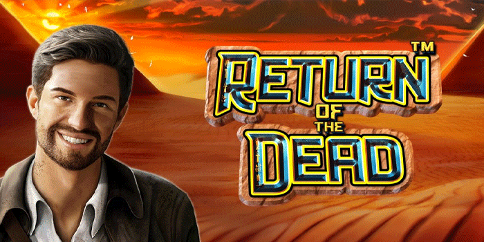 Cara Meningkatkan Peluang Maxwin Slot Return Of The Dead